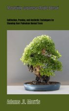 Mastering Japanese Maple Bonsai