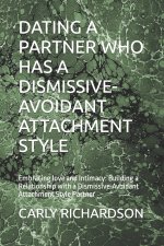 DATING A PARTNER WHO HAS A DISMISSIVE-AVOIDANT ATTACHMENT STYLE