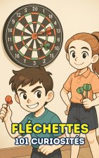Fléchettes 101 Curiosités