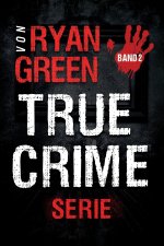 Die True-Crime-Serie Von Ryan Green