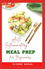 ANTI INFLMMATORY MEAL PREP FOR BEGINNERS