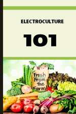 ELECTROCULTURE 101
