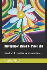 I travagliadori statali 3 - L'idioti utili