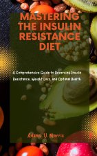 Mastering the Insulin Resistance Diet