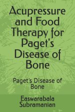 Acupressure and Food Therapy for Paget's Disease of Bone