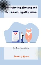Understanding, Managing, and Thriving with Hypothyroidism