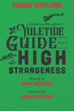 The Singular Fortean Society's Yuletide Guide to High Strangeness