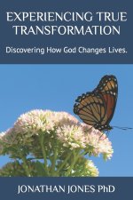EXPERIENCING TRUE TRANSFORMATION