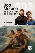 Bob Morane - Sur la Piste de Fawcett