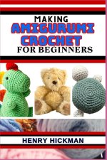 MAKING AMIGURUMI CROCHET FOR BEGINNERS