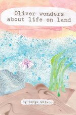 Oliver Wonders About Life on Land