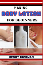 MAKING BODY LOTION FOR BEGINNERS
