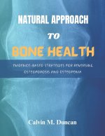 Natural Approach To Bone Health