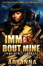 IMMA DIE BOUT MINE
