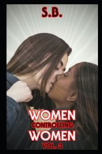 Women Controlling Women - Vol. 3