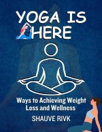 Yoga Is Here
