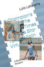 A Champion's Melody; The Life and Times of Tennis Star Turned Violin Virtuoso 'Kaya'