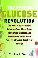 THE RECENT GLUCOSE REVOLUTION
