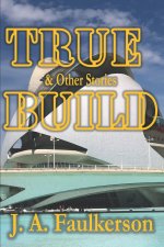 TRUE BUILD & Other Stories
