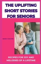 THE UPLIFTING SHORT STORIES FOR SENIORS