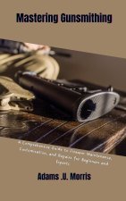 Mastering Gunsmithing