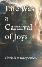 Life Was a Carnival of Joys