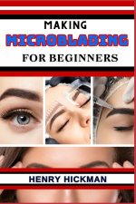 MAKING MICROBLADING FOR BEGINNERS