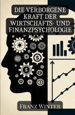 Die verborgene Kraft der Wirtschafts- und Finanzpsychologie