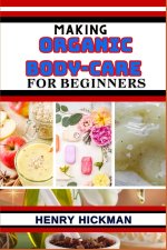 MAKING ORGANIC BODY-CARE FOR BEGINNERS