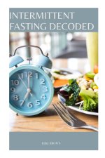 INTERMITTENT FASTING DECODED