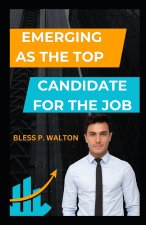 EMERGING AS THE TOP CANDIDATE FOR THE JOB