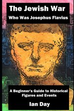 The Jewish War - Who Was Josephus Flavius