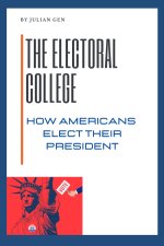 THE ELECTORAL COLLEGE