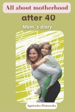 All about motherhood after 40
