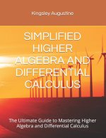 SIMPLIFIED HIGHER ALGEBRA AND DIFFERENTIAL CALCULUS