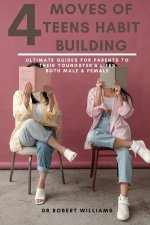 4 MOVES TOWARDS TEENS HABIT BUILDING