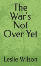 The War's Not Over Yet
