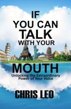 IF YOU CAN TALK WITH YOUR MOUTH