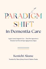 Paradigm Shift in Dementia Care
