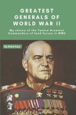Greatest Generals of World War II