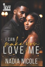 I Can Make You Love Me
