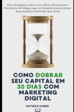 Como Dobrar Seu Capital em 30 dias com Marketing Digital