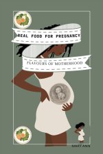 REAL FOOD FOR PREGNANCY