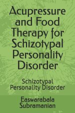 Acupressure and Food Therapy for Schizotypal Personality Disorder