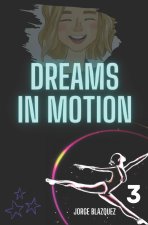 Dreams in motion