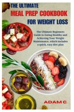 THE ULTIMATE MEAL PREP COOKBOOK FOR WEIGHT LOSS