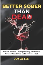 Better Sober Than Dead