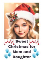 Sweet Christmas for Mom and Daughter