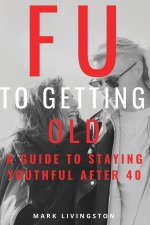 FU to Getting Old