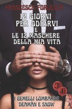 12 giorni per odiarvi e Le dodici maschere della mia vita